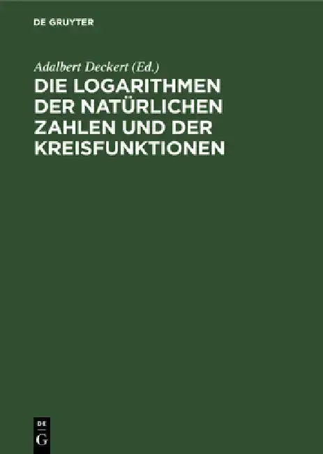 Cover of Die Logarithmen Der Natürlichen Zahlen Und Der Kreisfunktionen