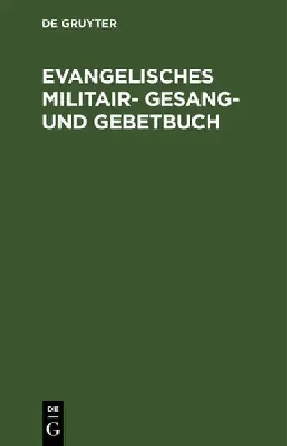 Cover of Evangelisches Militair- Gesang- und Gebetbuch
