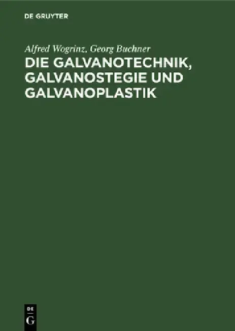 Cover of Die Galvanotechnik, Galvanostegie Und Galvanoplastik