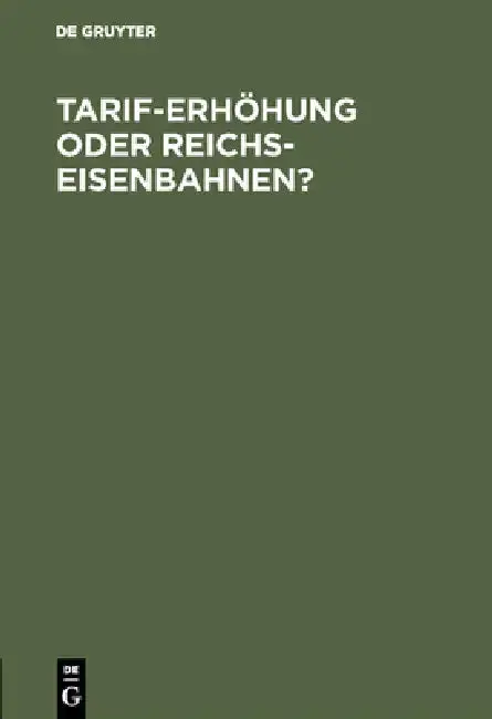 Cover of Tarif-Erhöhung oder Reichs-Eisenbahnen?