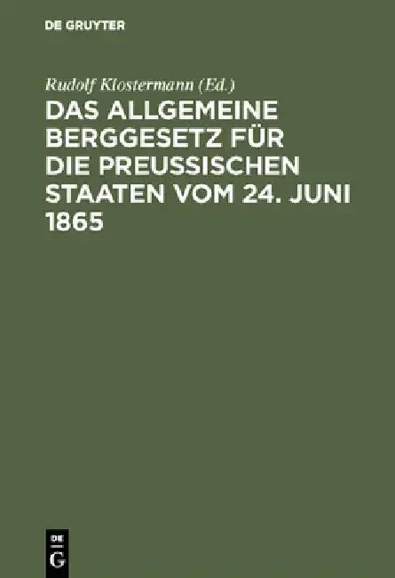 Cover of Das allgemeine Berggesetz für die Preußischen Staaten vom 24. Juni 1865