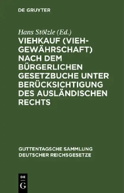 Cover of Viehkauf (Viehgewährschaft) Nach Dem Bürgerlichen Gesetzbuche Unter Berücksichtigung Des Ausländischen Rechts