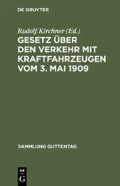 Cover of Gesetz über den Verkehr mit Kraftfahrzeugen vom 3. Mai 1909