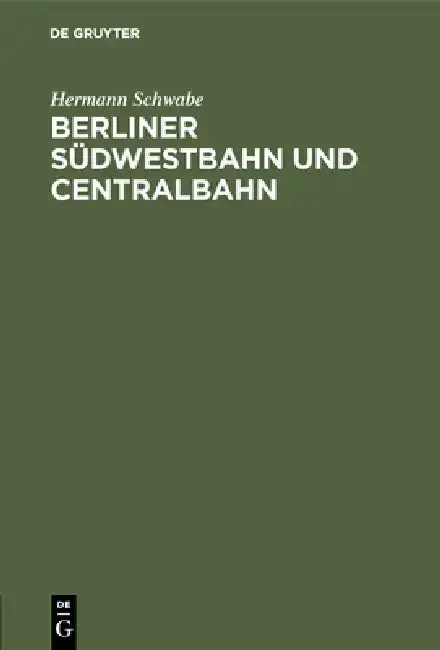 Cover of Berliner Südwestbahn und Centralbahn