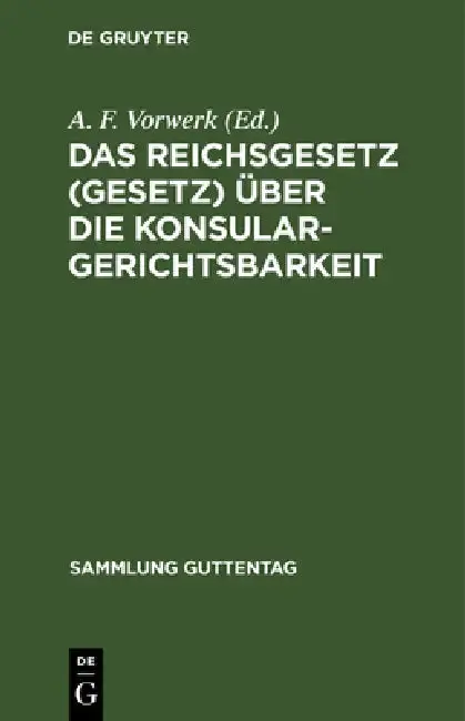 Cover of Das Reichsgesetz (Gesetz) Über Die Konsulargerichtsbarkeit