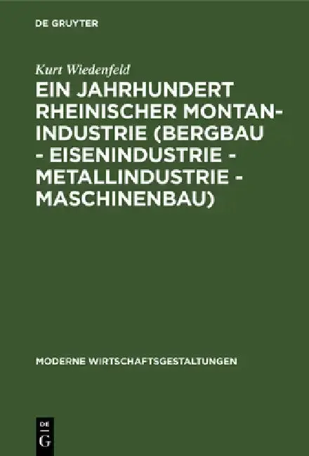 Cover of Ein Jahrhundert Rheinischer Montan-Industrie (Bergbau - Eisenindustrie - Metallindustrie - Maschinenbau)