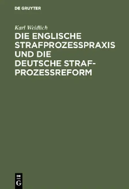 Cover of Die Englische Strafprozeßpraxis Und Die Deutsche Strafprozeßreform