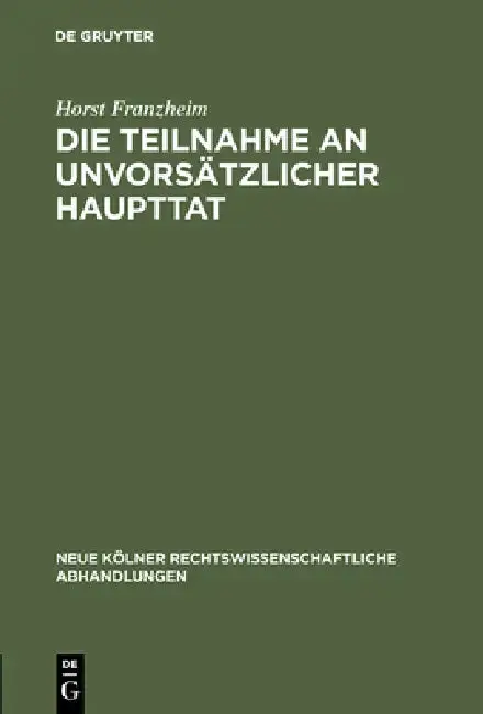 Cover of Die Teilnahme an unvorsätzlicher Haupttat