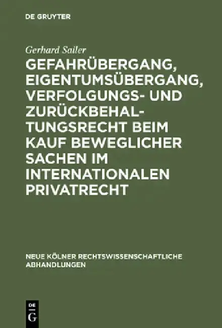 Cover of Gefahrübergang, Eigentumsübergang, Verfolgungs- und Zurückbehaltungsrecht beim Kauf beweglicher Sachen im internationalen Privatrecht