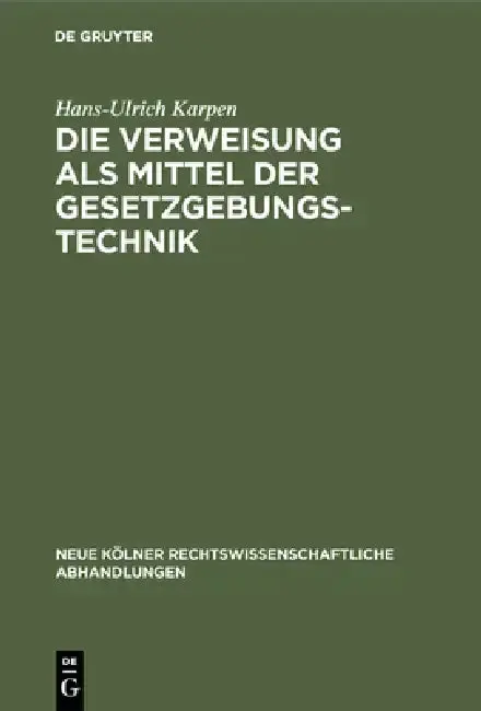 Cover of Die Verweisung als Mittel der Gesetzgebungstechnik