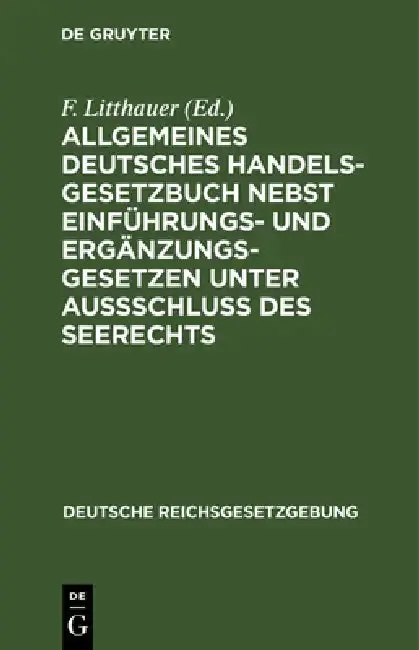 Cover of Allgemeines Deutsches Handelsgesetzbuch nebst Einführungs- und Ergänzungsgesetzen unter Aussschluß des Seerechts