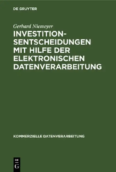 Cover of Investitionsentscheidungen mit Hilfe der elektronischen Datenverarbeitung