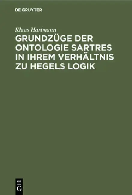 Cover of Grundzüge Der Ontologie Sartres in Ihrem Verhältnis Zu Hegels Logik
