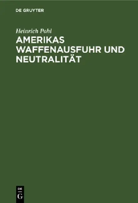Cover of Amerikas Waffenausfuhr und Neutralität