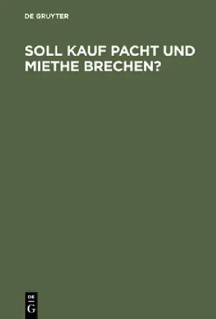 Cover of Soll Kauf Pacht und Miethe brechen?