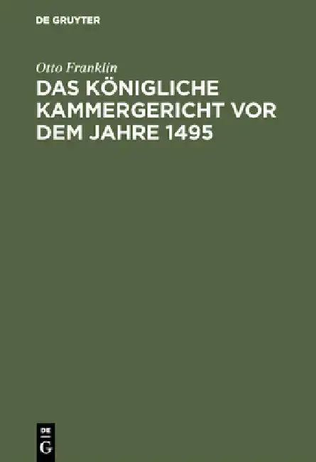 Cover of Das königliche Kammergericht vor dem Jahre 1495