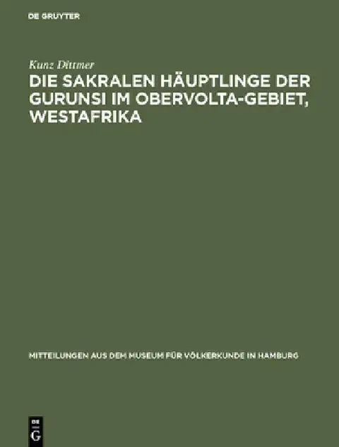 Cover of Die sakralen Häuptlinge der Gurunsi im Obervolta-Gebiet, Westafrika