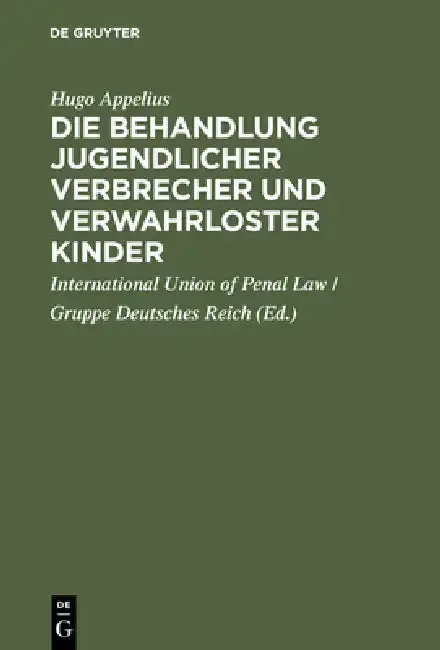 Cover of Die Behandlung jugendlicher Verbrecher und verwahrloster Kinder