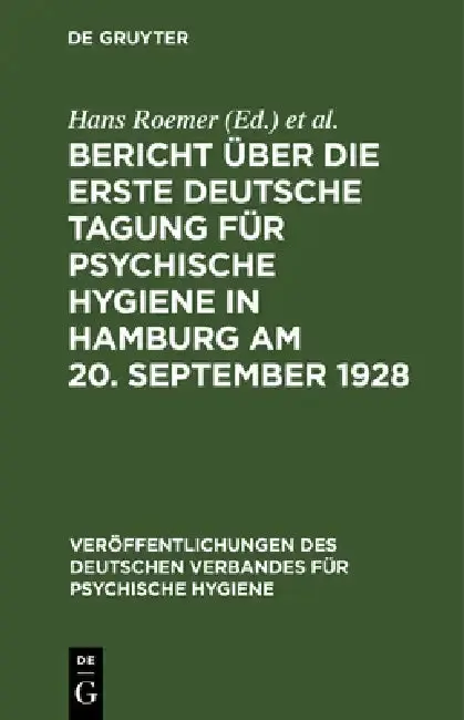Cover of Bericht Über Die Erste Deutsche Tagung Für Psychische Hygiene in Hamburg Am 20. September 1928
