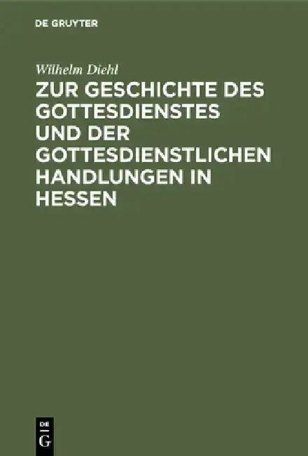 Cover of Zur Geschichte Des Gottesdienstes Und Der Gottesdienstlichen Handlungen in Hessen