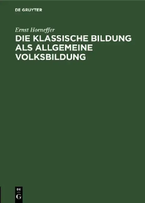 Cover of Die Klassische Bildung ALS Allgemeine Volksbildung