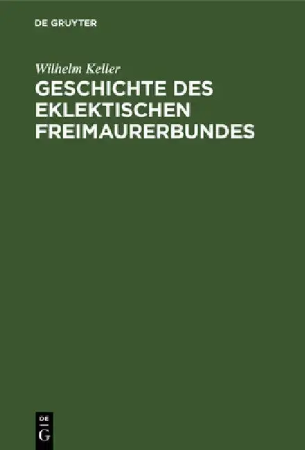 Cover of Geschichte Des Eklektischen Freimaurerbundes