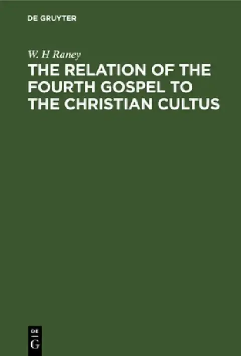 Cover of The Relation of the Fourth Gospel to the Christian Cultus