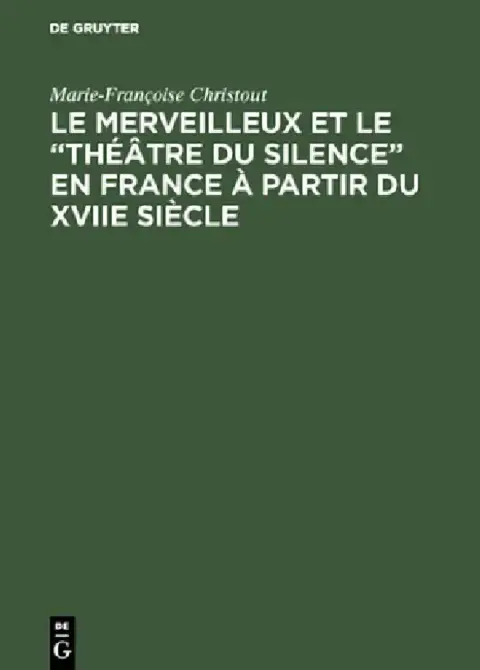 Cover of Le merveilleux et le "théâtre du silence" en France à partir du XVIIe siècle