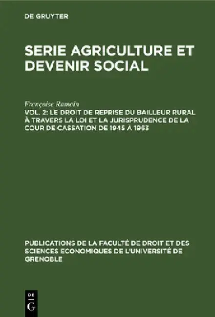 Cover of Le Droit de Reprise Du Bailleur Rural À Travers La Loi Et La Jurisprudence de la Cour de Cassation de 1945 À 1963