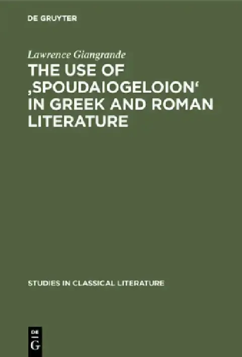 Cover of The Use of 'Spoudaiogeloion' in Greek and Roman Literature