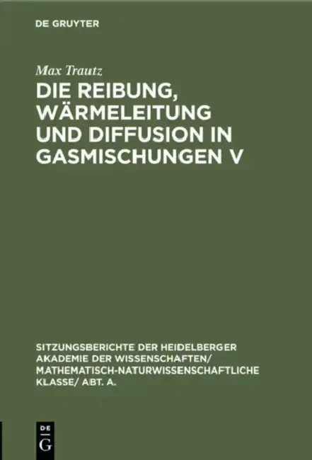 Cover of Die Reibung, Wärmeleitung Und Diffusion in Gasmischungen V