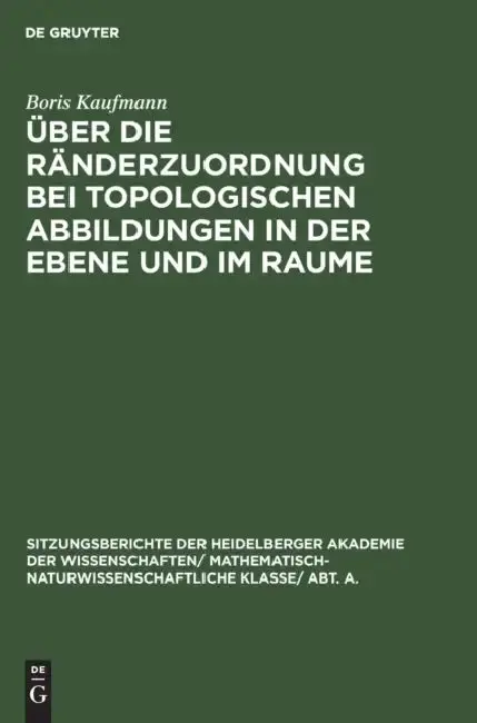 Cover of Über Die Ränderzuordnung Bei Topologischen Abbildungen in Der Ebene Und Im Raume