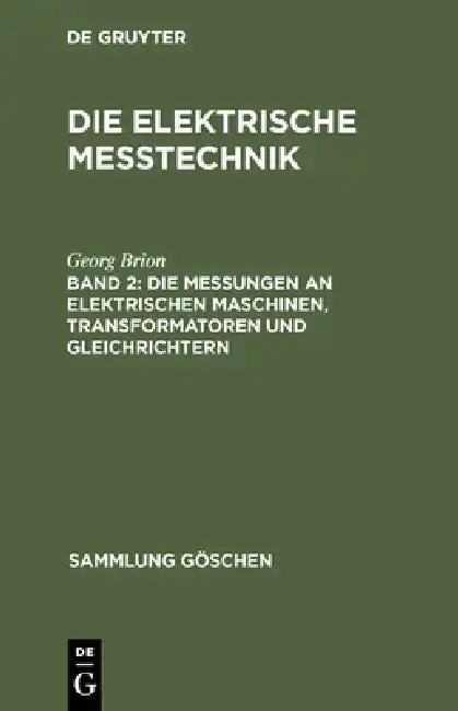 Cover of Die Messungen an Elektrischen Maschinen, Transformatoren Und Gleichrichtern