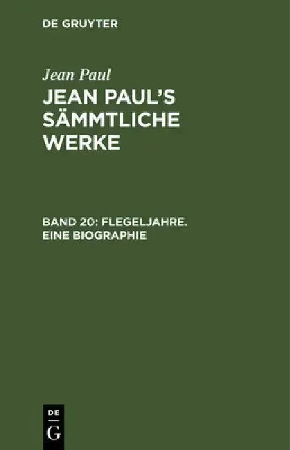 Cover of Jean Paul's Sämmtliche Werke, Band 20, Flegeljahre. Eine Biographie
