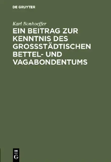 Cover of Ein Beitrag Zur Kenntnis Des Großstädtischen Bettel- Und Vagabondentums