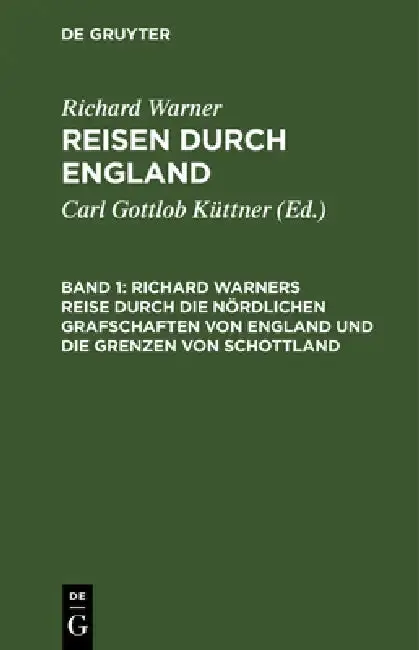 Cover of Richard Warners Reise Durch Die Nördlichen Grafschaften Von England Und Die Grenzen Von Schottland