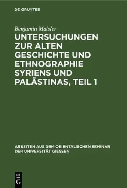 Cover of Untersuchungen Zur Alten Geschichte Und Ethnographie Syriens Und Palästinas, Teil 1