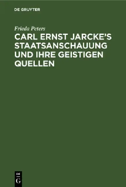 Cover of Carl Ernst Jarcke's Staatsanschauung Und Ihre Geistigen Quellen