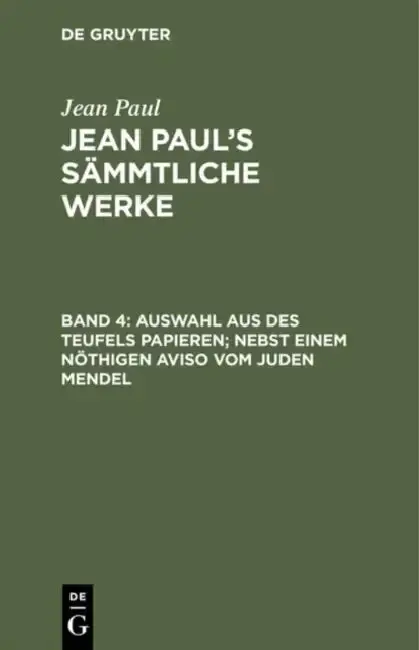 Cover of Jean Paul's Sämmtliche Werke, Band 4, Auswahl aus des Teufels Papieren; nebst einem nöthigen Aviso vom Juden Mendel