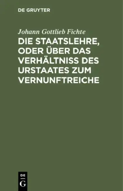 Cover of Die Staatslehre, Oder Über Das Verhältniß Des Urstaates Zum Vernunftreiche