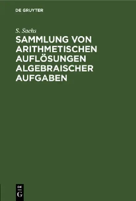 Cover of Sammlung von arithmetischen Auflösungen algebraischer Aufgaben