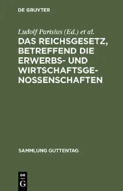 Cover of Das Reichsgesetz, Betreffend Die Erwerbs- Und Wirtschaftsgenossenschaften