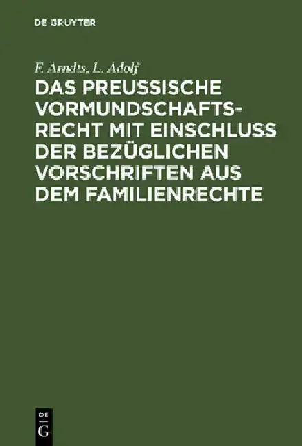 Cover of Das Preußische Vormundschaftsrecht Mit Einschluß Der Bezüglichen Vorschriften Aus Dem Familienrechte