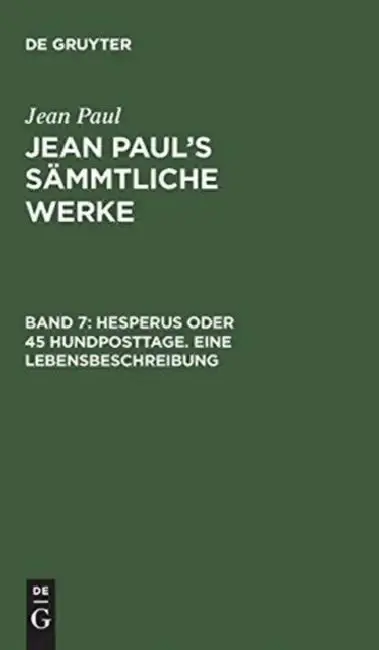 Cover of Jean Paul's Sämmtliche Werke, Band 7, Hesperus oder 45 Hundposttage. Eine Lebensbeschreibung