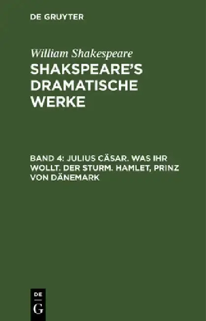 Cover of Julius Cäsar. Was ihr wollt. Der Sturm. Hamlet, Prinz von Dänemark