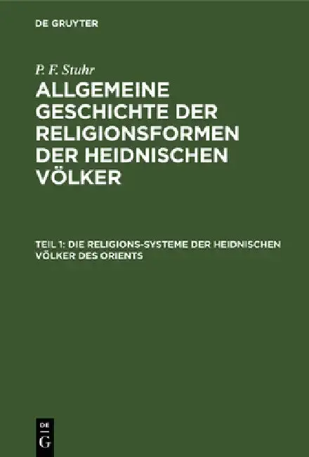 Cover of Die Religions-Systeme Der Heidnischen Völker Des Orients