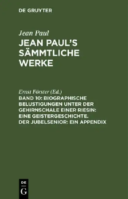 Cover of Jean Paul's Sämmtliche Werke, Band 10, Biographische Belustigungen unter der Gehirnschale einer Riesin