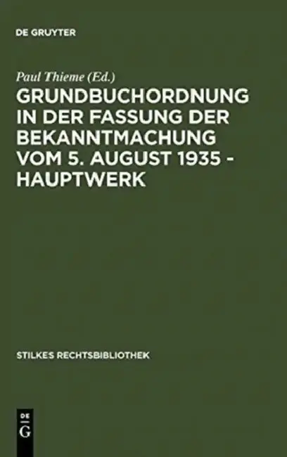 Cover of Grundbuchordnung in Der Fassung Der Bekanntmachung Vom 5. August 1935 - Hauptwerk