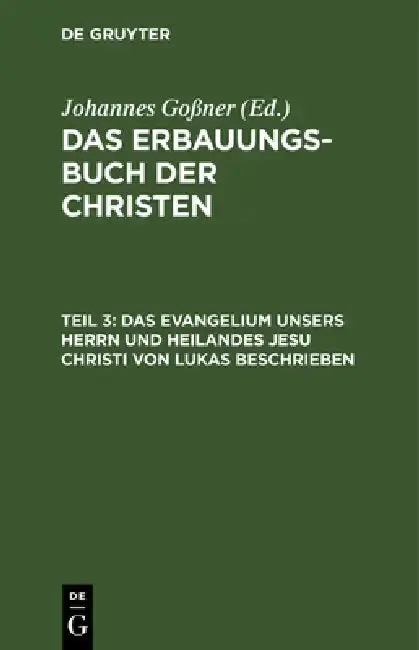 Cover of Das Evangelium Unsers Herrn Und Heilandes Jesu Christi Von Lukas Beschrieben