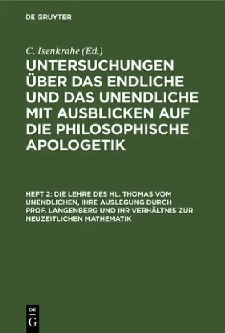 Cover of Die Lehre Des Hl. Thomas Vom Unendlichen, Ihre Auslegung Durch Prof. Langenberg Und Ihr Verhältnis Zur Neuzeitlichen Mathematik